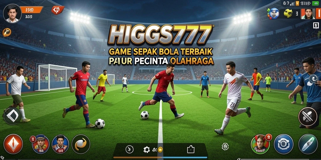 Tampilan dinamis dari pertandingan sepak bola di HIGGS777.